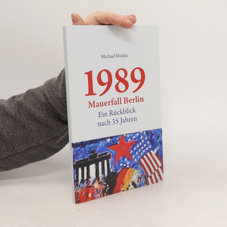 Michael Wolski 1989 Mauerfall Berlin