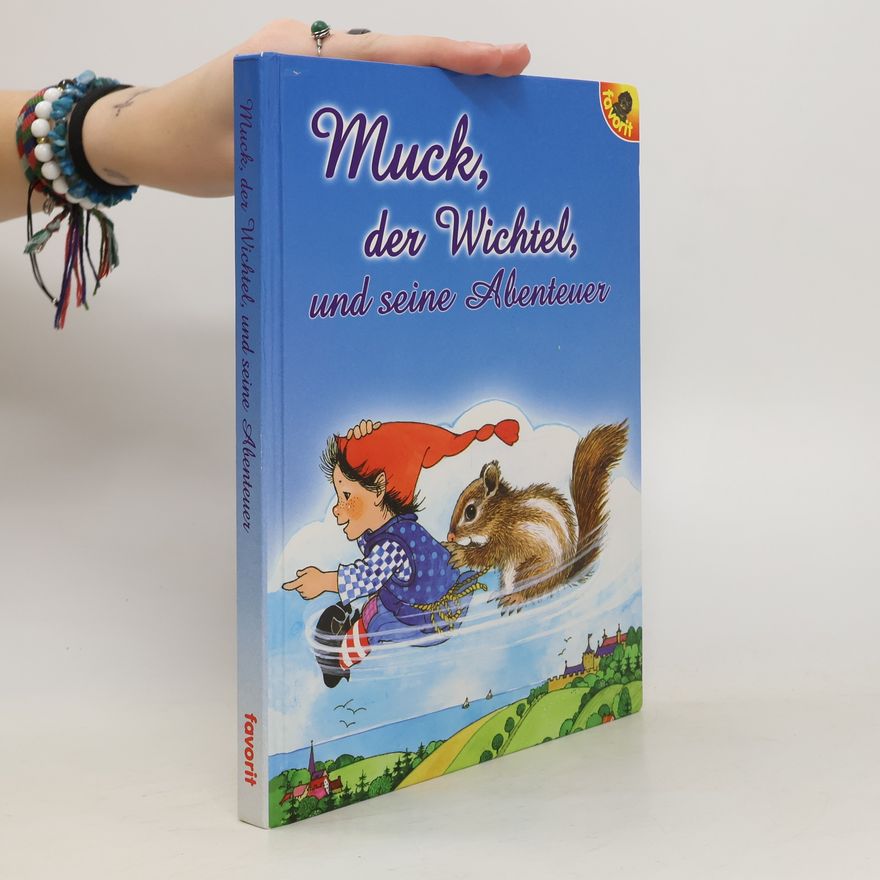 Ursula Beckert Muck, der Wichtel, und seine Abenteuer