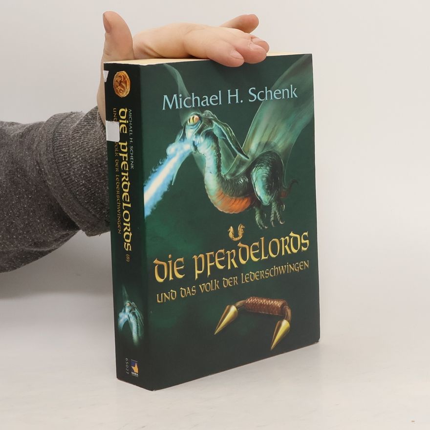Michael H. Schenk Die Pferdelords und das Volk der Lederschwingen. Originalausgabe