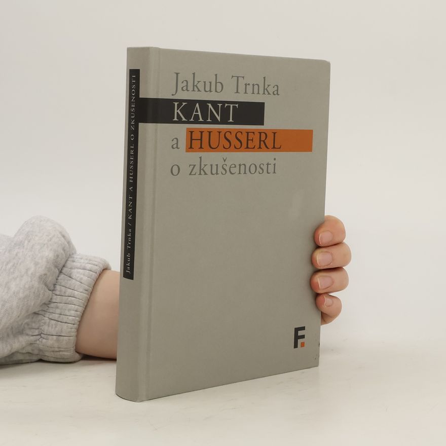 Jakub Trnka Kant a Husserl o zkušenosti