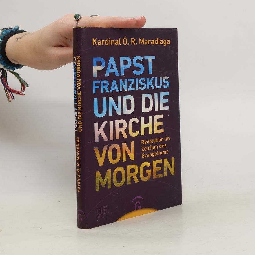 Óscar Rodríguez Maradiaga Papst Franziskus und die Kirche von morgen