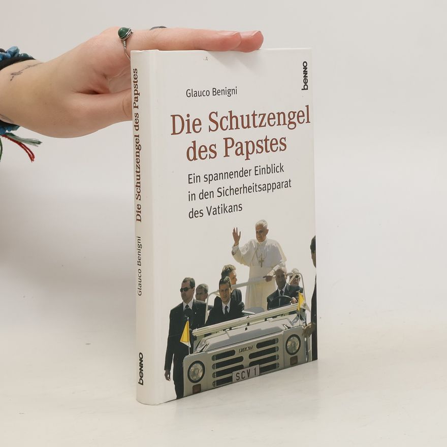 Glauco Benigni Die Schutzengel des Papstes