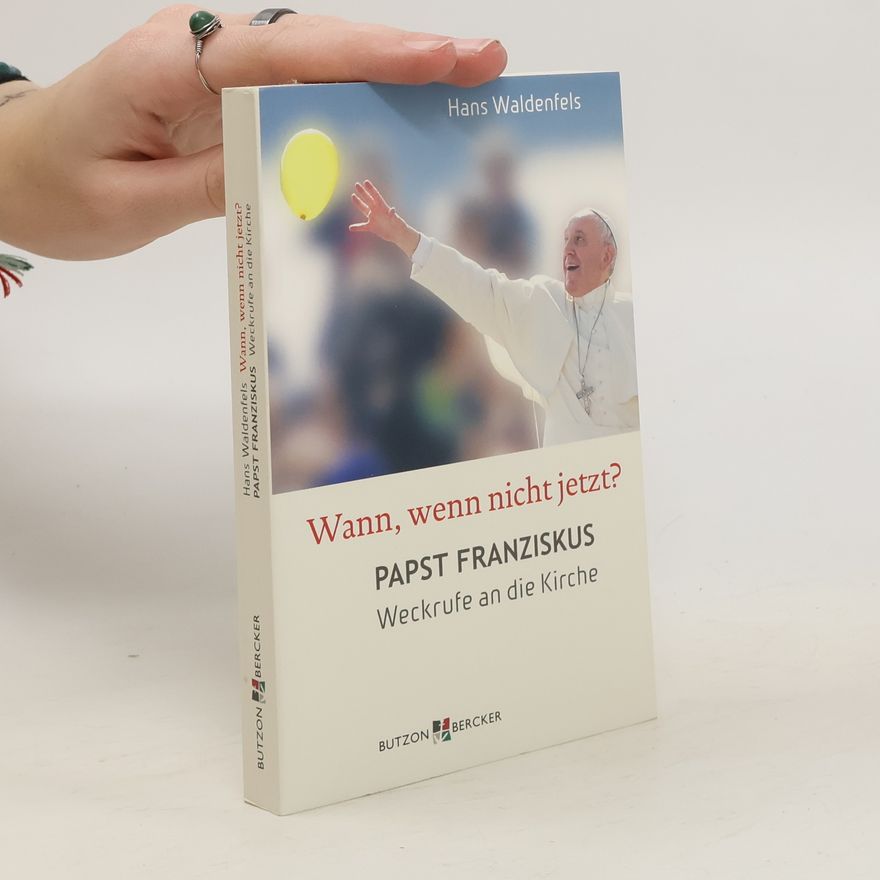 Hans Waldenfels Wann, wenn nicht jetzt?