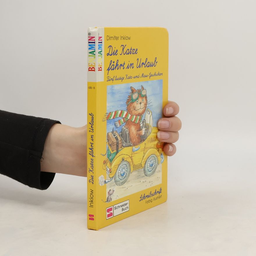 Dimiter Inkiow Die Katze fährt in Urlaub, Schreibschrift. Fünf lustige Katz-und-Maus-Geschichten für alle, die Mäuse liebhaben