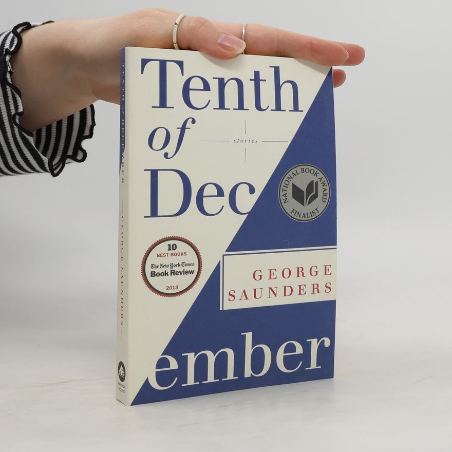 George Saunders Tenth of December : stories