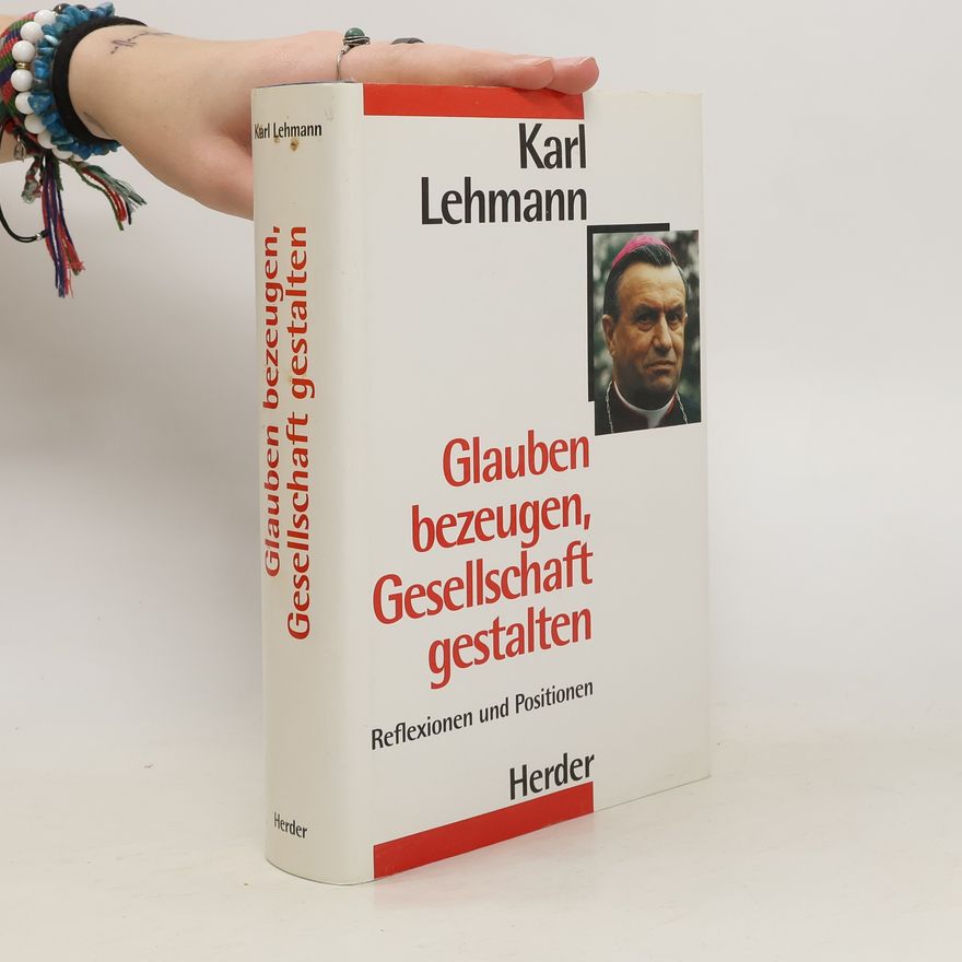 Karl Lehmann Glauben bezeugen - Gesellschaft gestalten