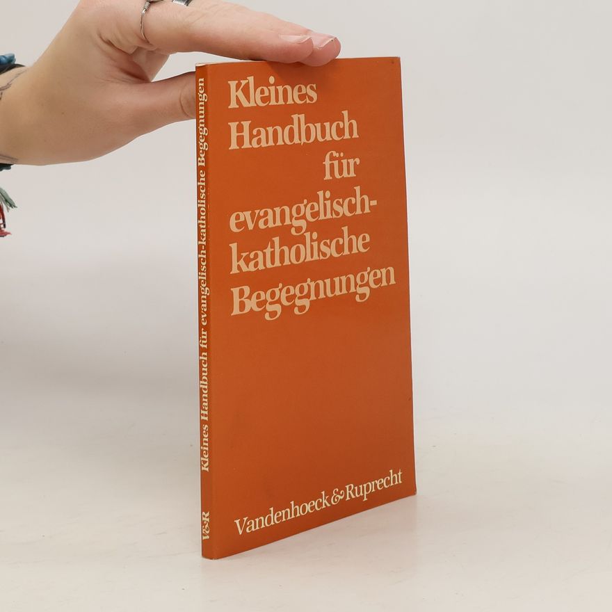 Reinhard Frieling Kleines Handbuch für evangelisch-katholische Begegnungen
