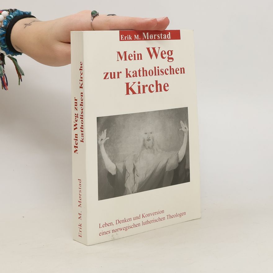 Erik M. Mørstad Mein Weg zur katholischen Kirche