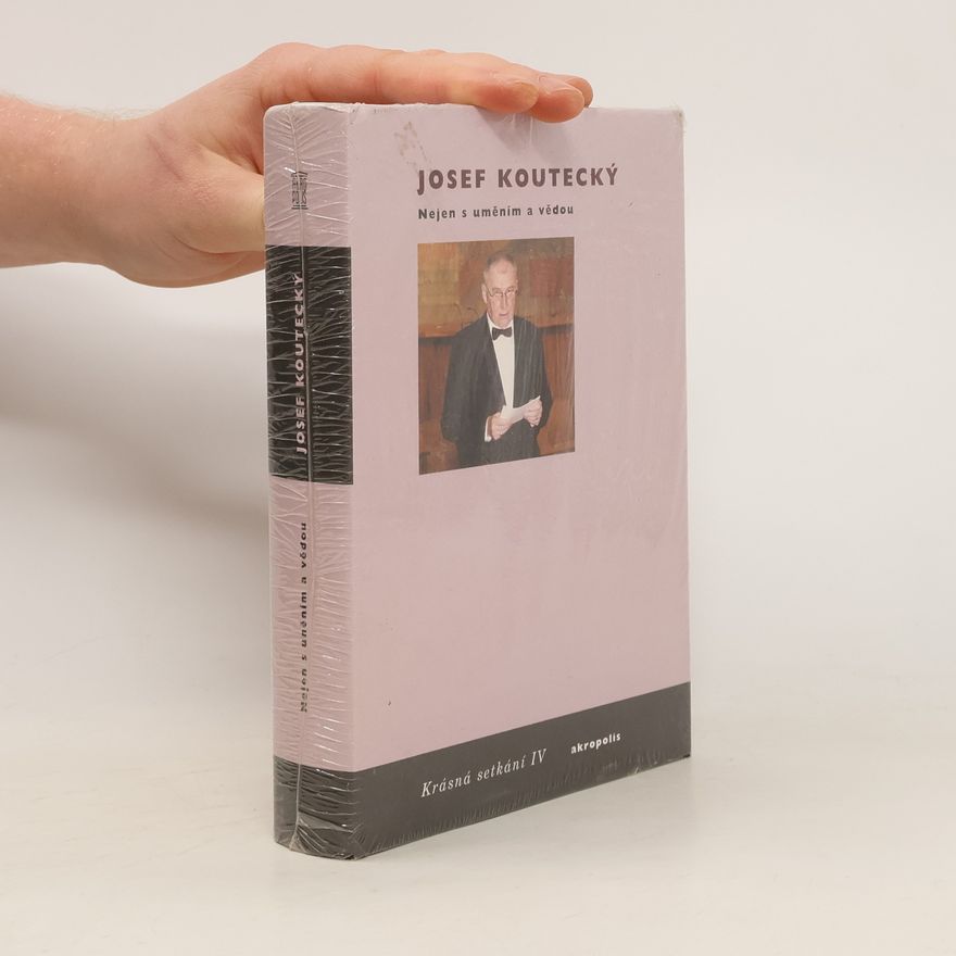 Josef Koutecký Krásná setkání. IV, Nejen s uměním a vědou