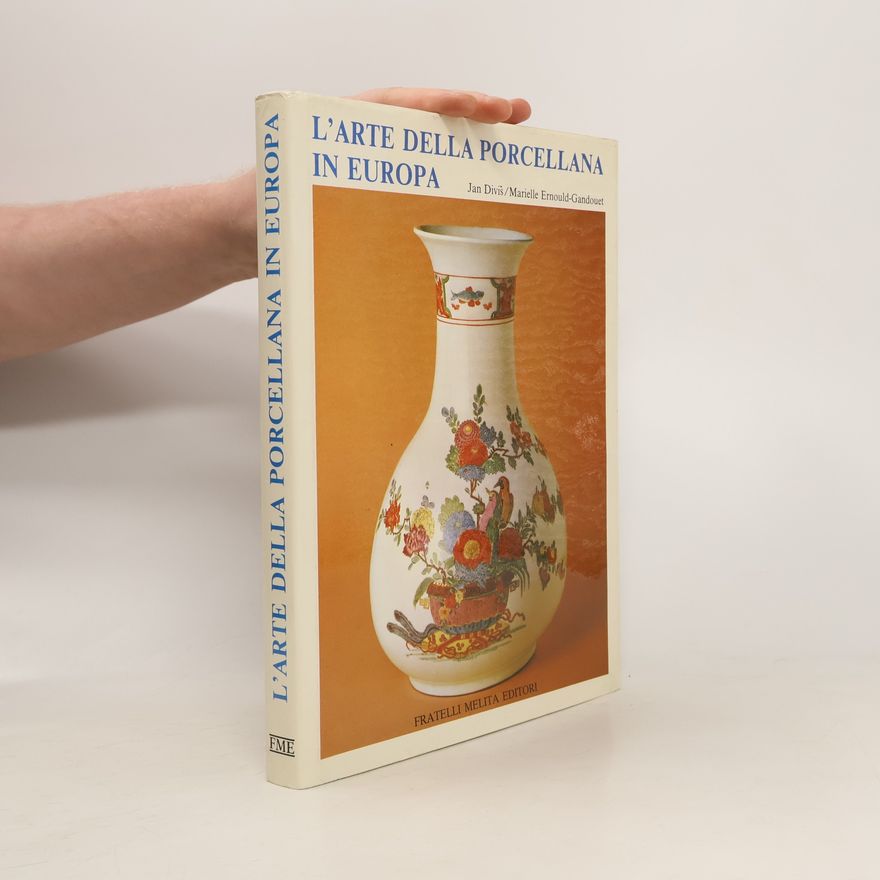 Marielle Ernould-Gandouet L'Art de la porcelaine en Europe