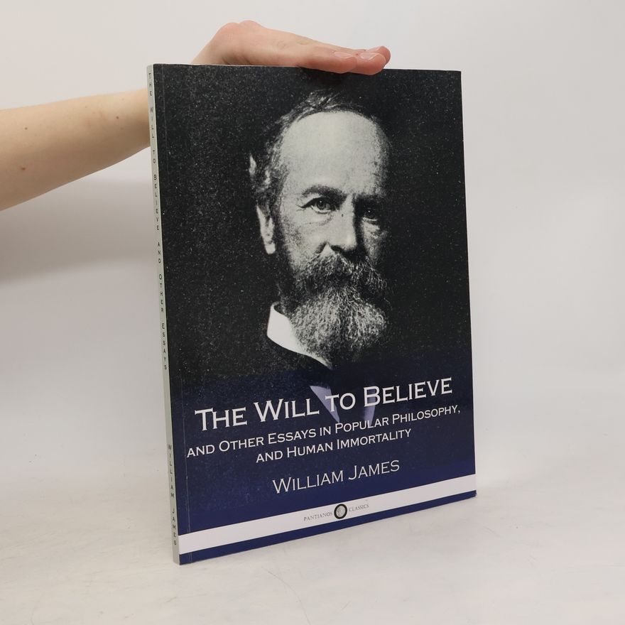 William James The Will to Believe