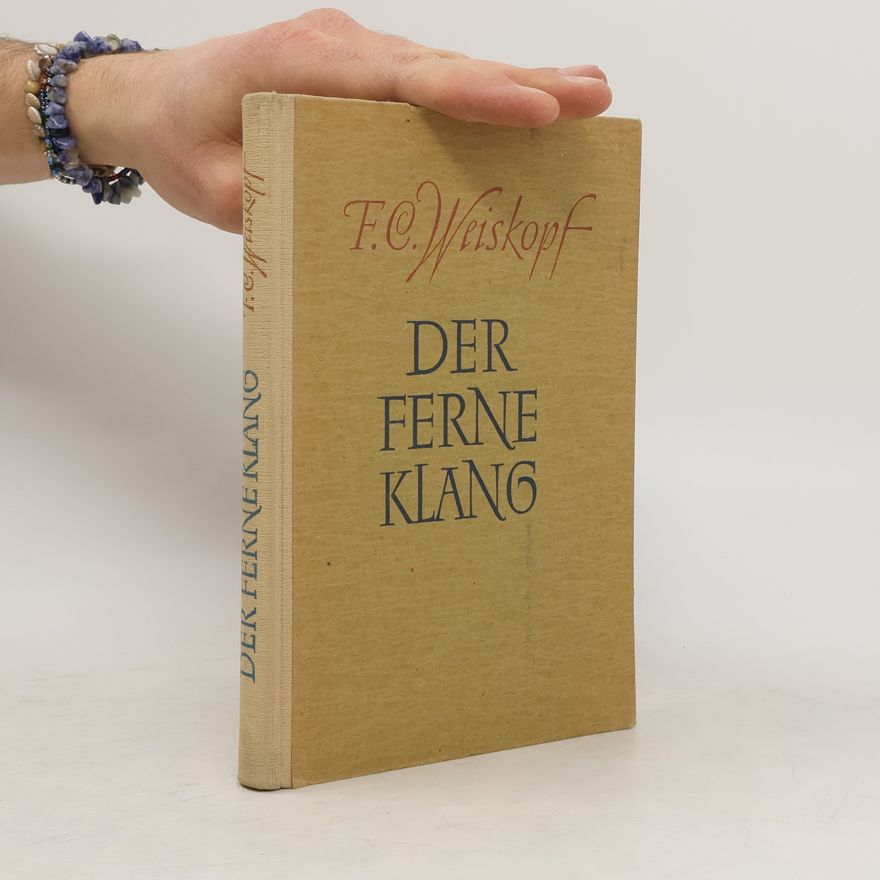 F. C. Weiskopf Der Ferne Klang