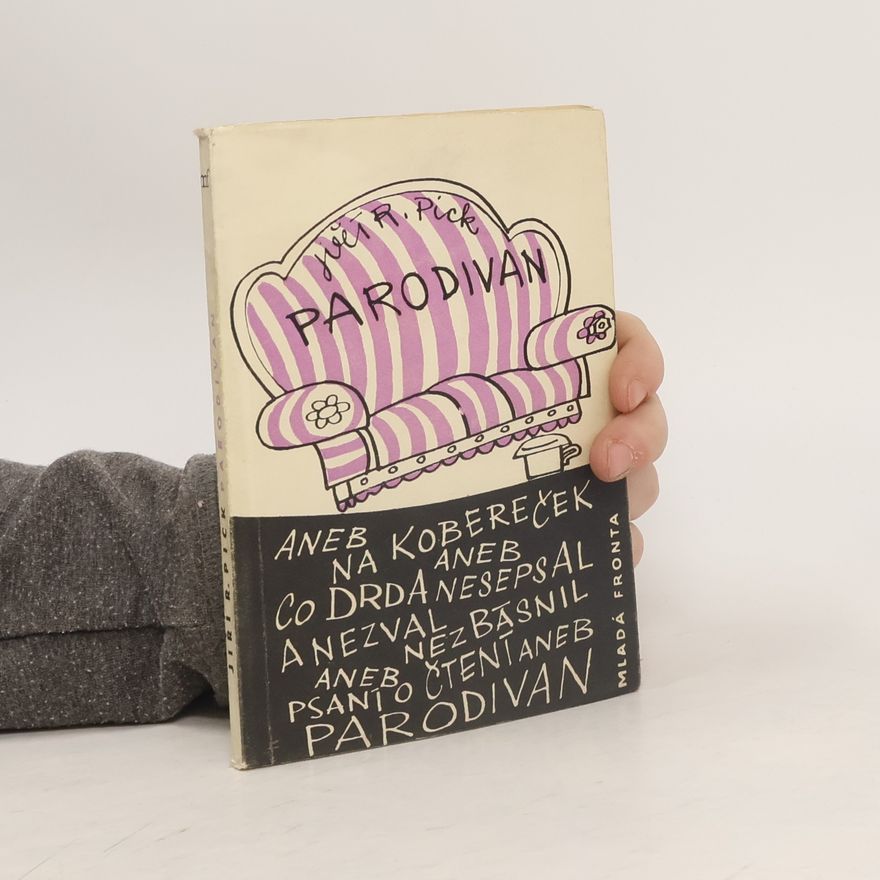 Jiří Robert Pick Parodivan aneb Na kobereček aneb Co Drda nesepsal a Nezval nezbásnil aneb Psaní o čtení