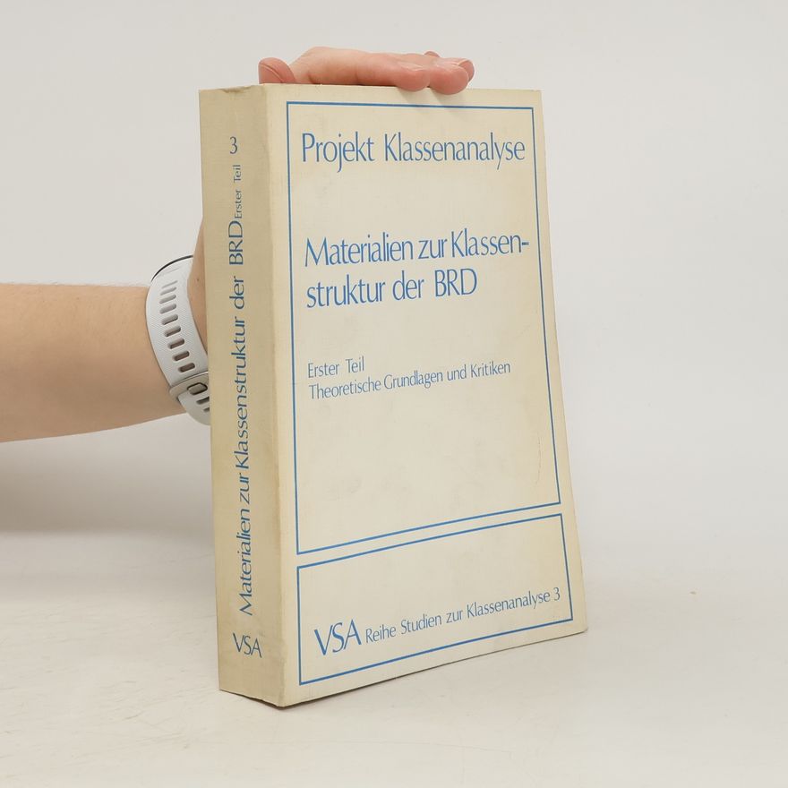 Autorenkollektiv Materialien zur Klassenstruktur der BRD 1. Theoretische Grundlagen und Kritiken