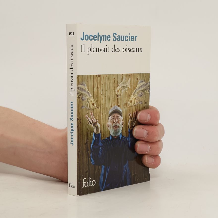 Jocelyne Saucier Il pleuvait des oiseaux