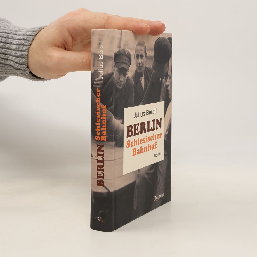 Julius Berstl Berlin Schlesischer Bahnhof