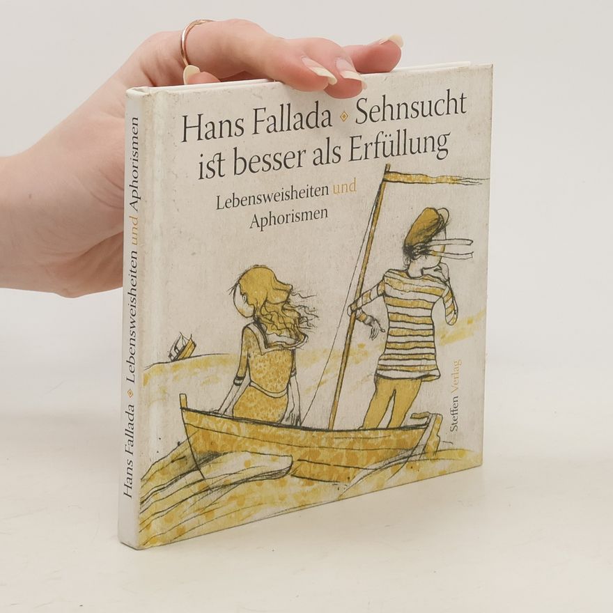 Hans Fallada Sehnsucht ist besser als Erfüllung