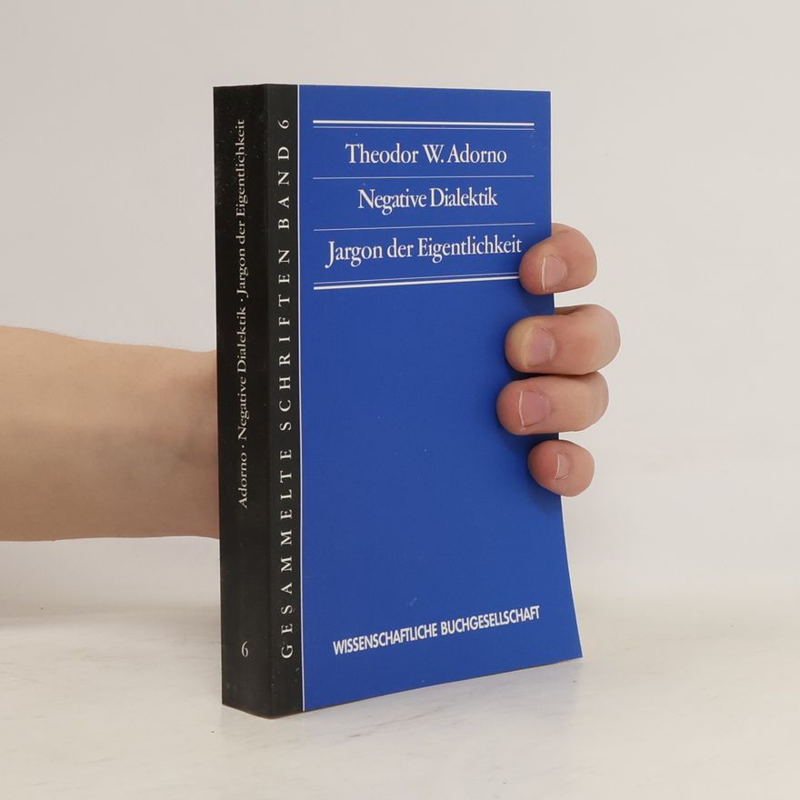 Theodor W. Adorno Negative Dialektik. Jargon der Eigentlichkeit