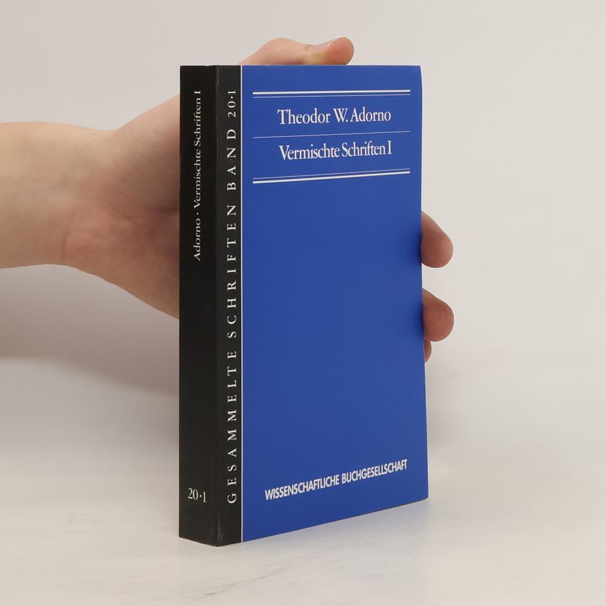 Theodor W. Adorno Vermischte Schriften I.