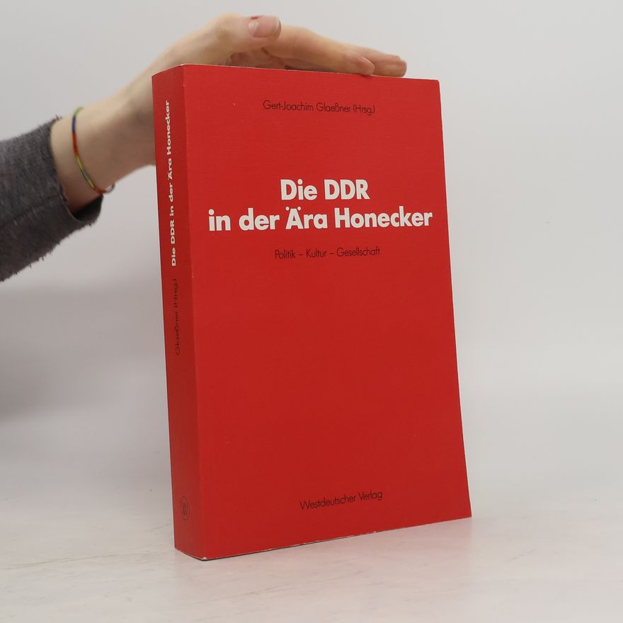 Gert Joachim Glaeßner Die DDR in der Ära Honecker