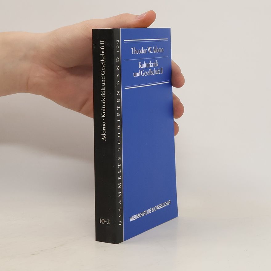 Theodor W. Adorno Kulturkritik und Gesellschaft II