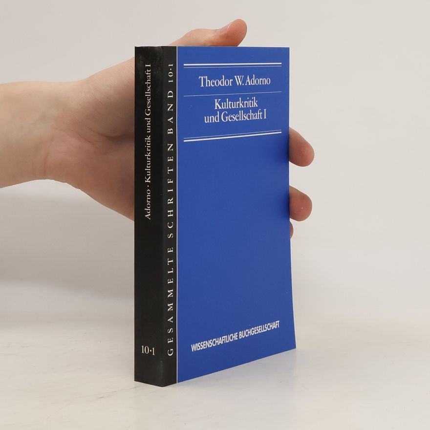 Theodor W. Adorno Kulturkritik und Gesellschaft I