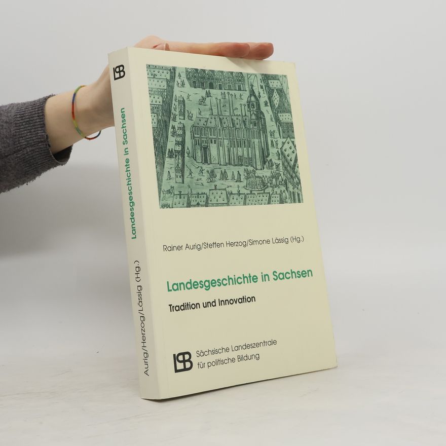 Rainer Aurig Landesgeschichte in Sachsen