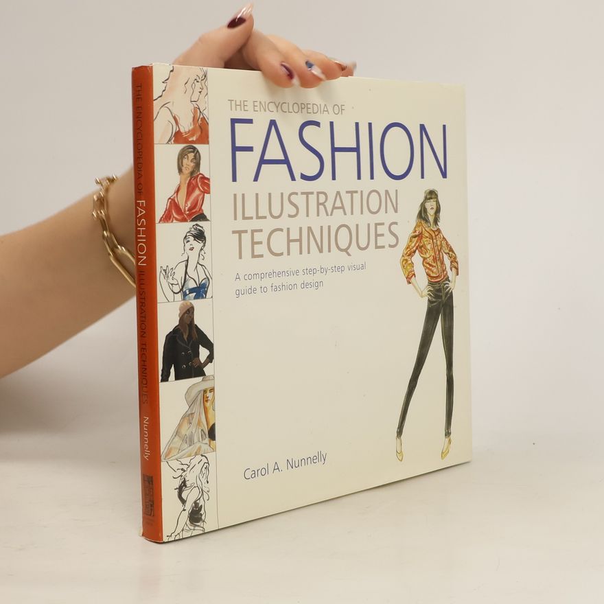 Carol A. Nunnelly The Encyclopedia of Fashion Illustration Techniques