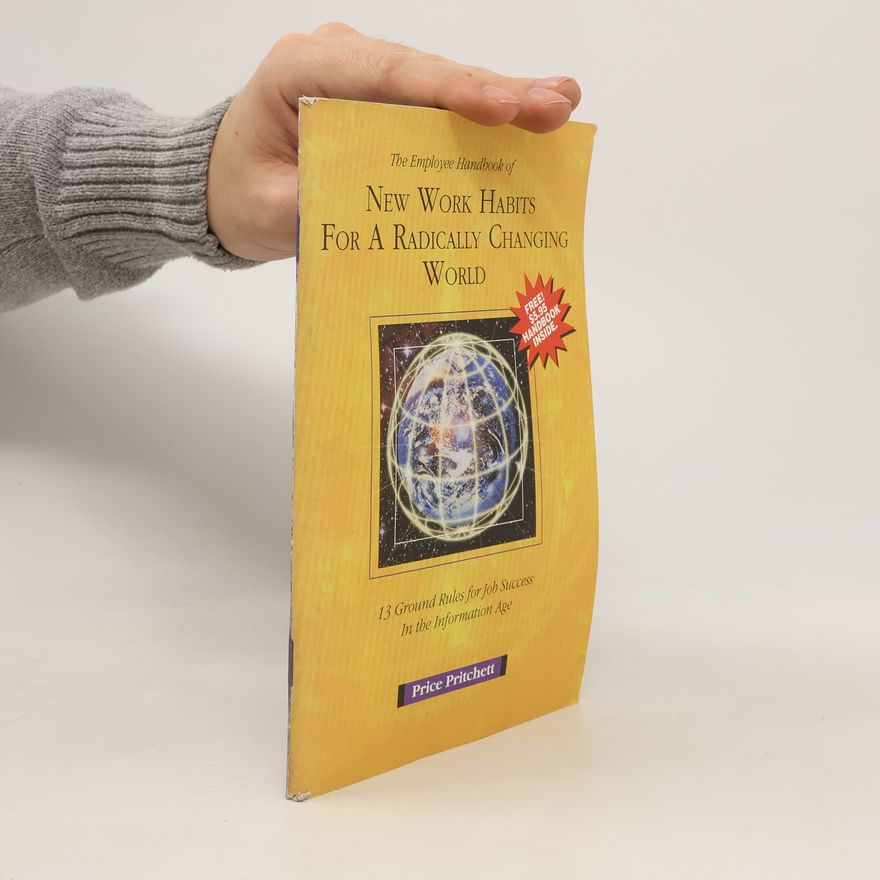 Price Pritchett The Employee Handbook of New Work Habits for a Radically Changing World