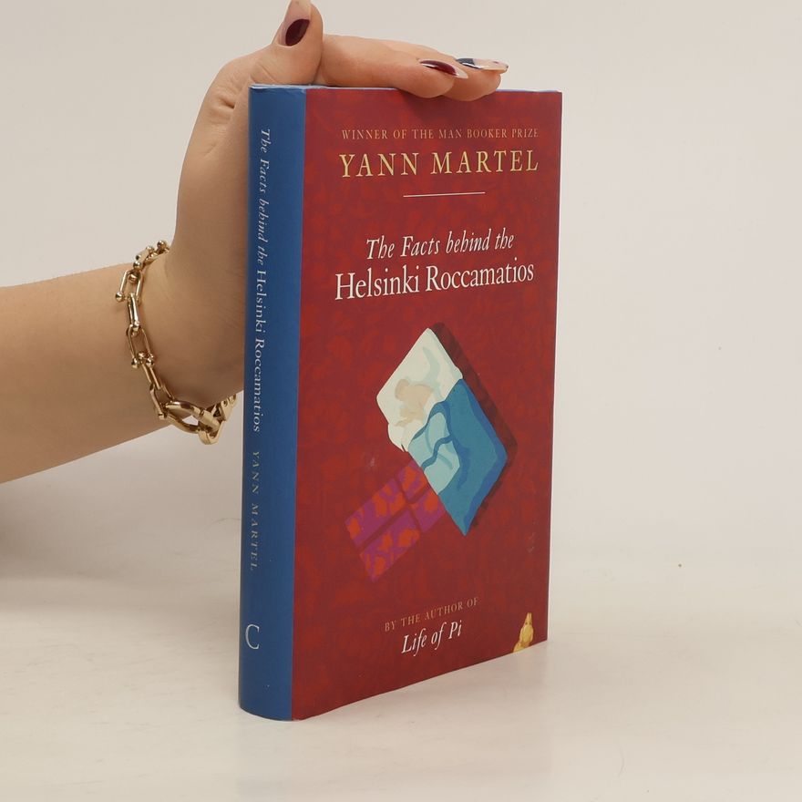 Yann Martel The Facts Behind the Helsinki Roccamatios and Other Stories