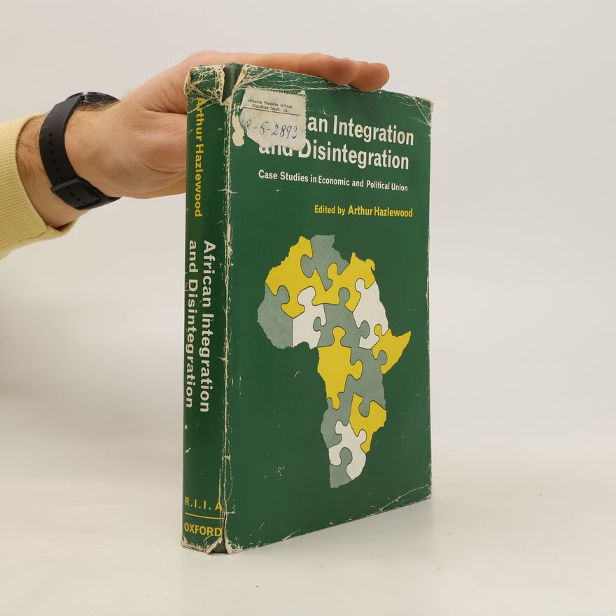 Arthur Hazlewood African Integration and Disintegration