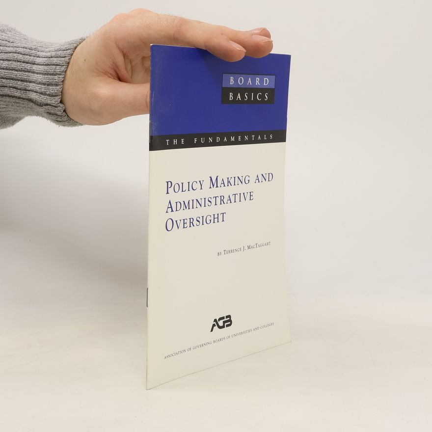 Terence J. MacTaggart Policy Making and Administrative Oversight
