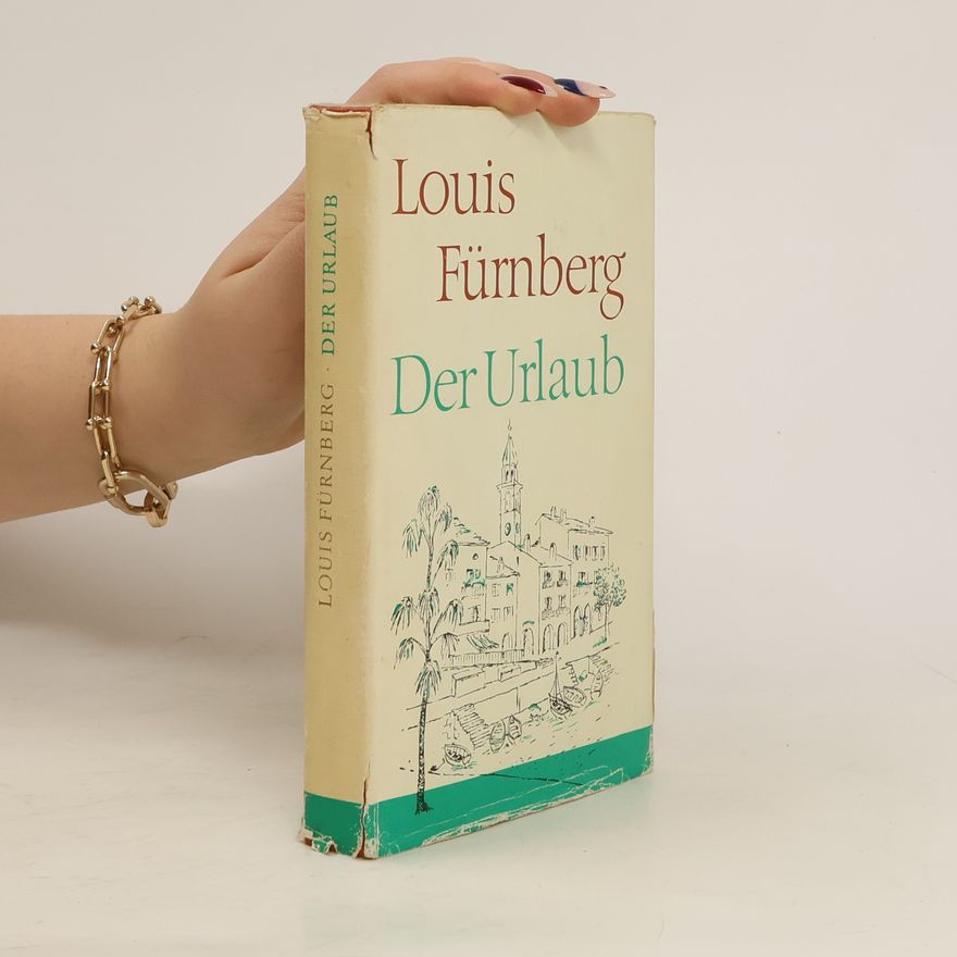 Louis Fürnberg Der Urlaub