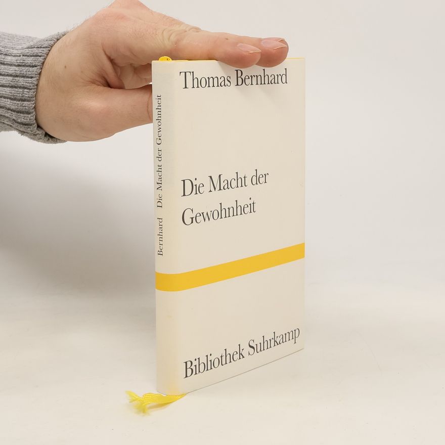 Thomas Bernhard Die Macht der Gewohnheit