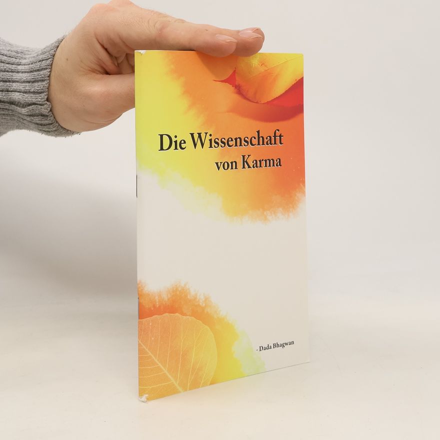Dada Bhagwan Die Wissenschaft von Karma