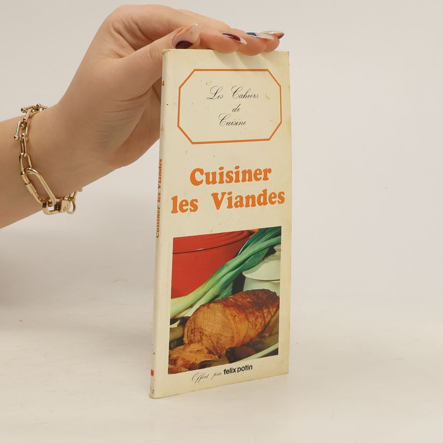 Felix Potin Cuisiner les Viandes