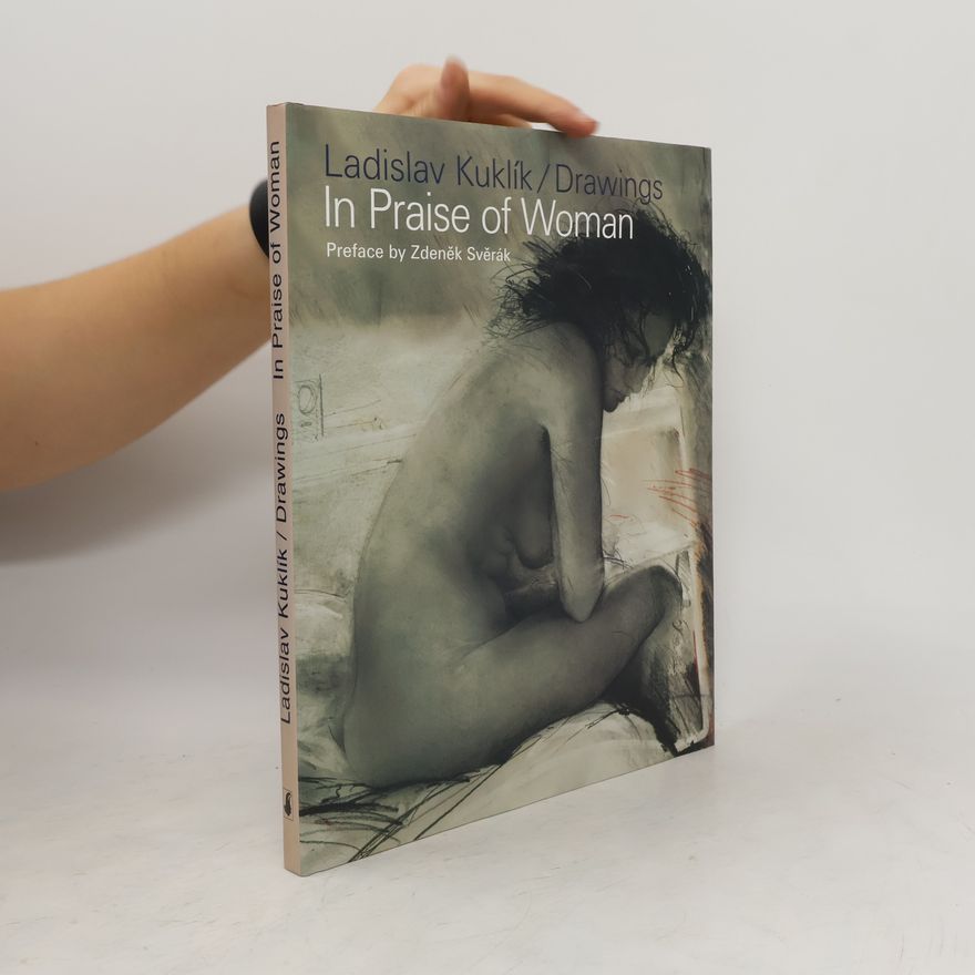 Ladislav Kuklík In praise of woman: Drawings