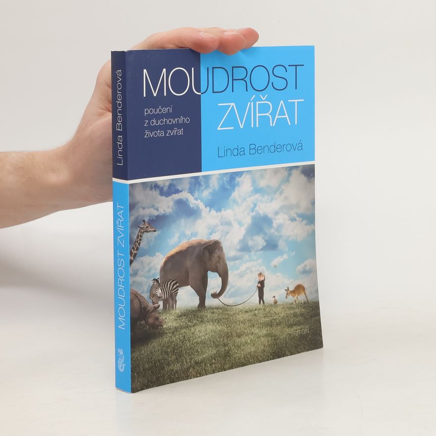 Linda Bender Moudrost zvířat: poučení z duchovního života zvířat