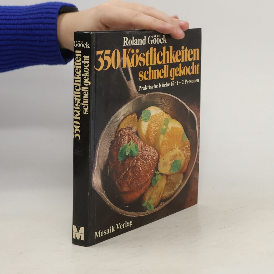 Roland Gööck 350 Köstlichkeiten schnell gekocht