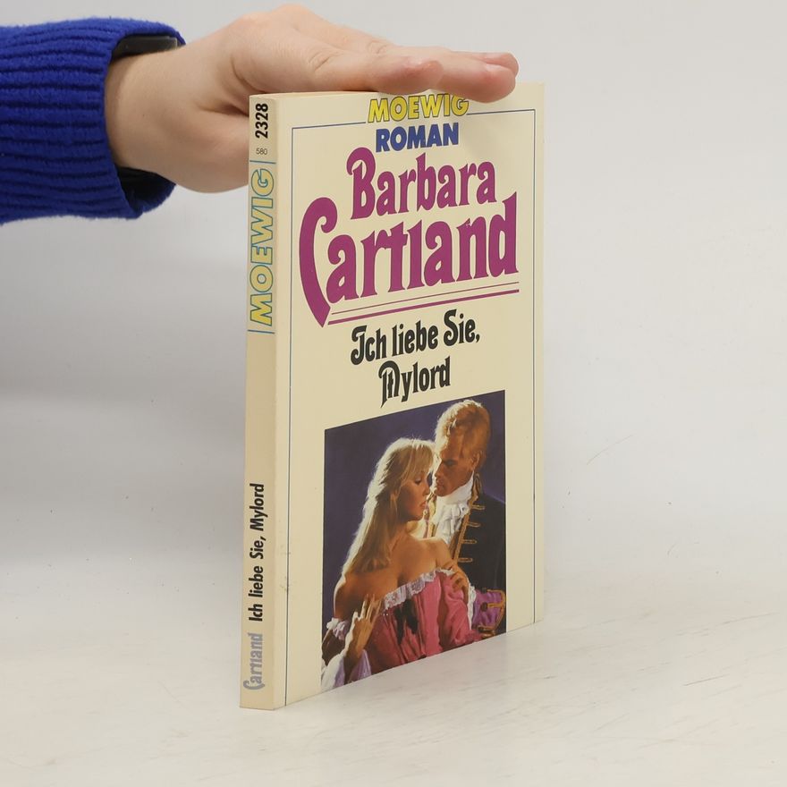 Barbara Cartland Ich liebe Sie, Mylord. Roman