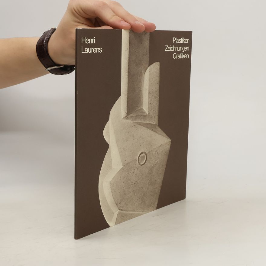 Auteurscollectief Henri Laurens. Plastiken. Zeichnungen. Grafiken