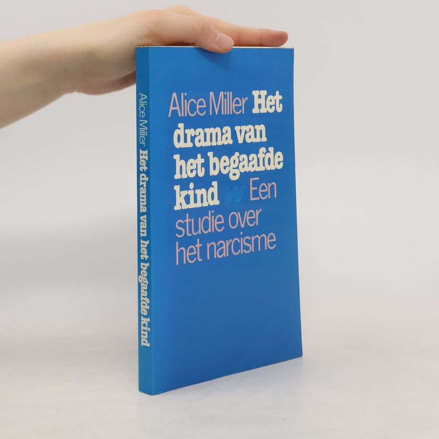 Alice Miller Het drama van het begaafde kind
