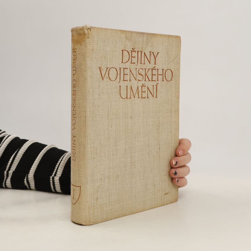 Kolektiv autorů Dějiny vojenského umění. Díl I.