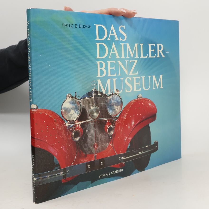 Fritz B. Busch Das Daimler-Benz-Museum