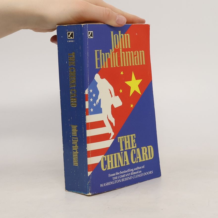 John D. Ehrlichman The China Card