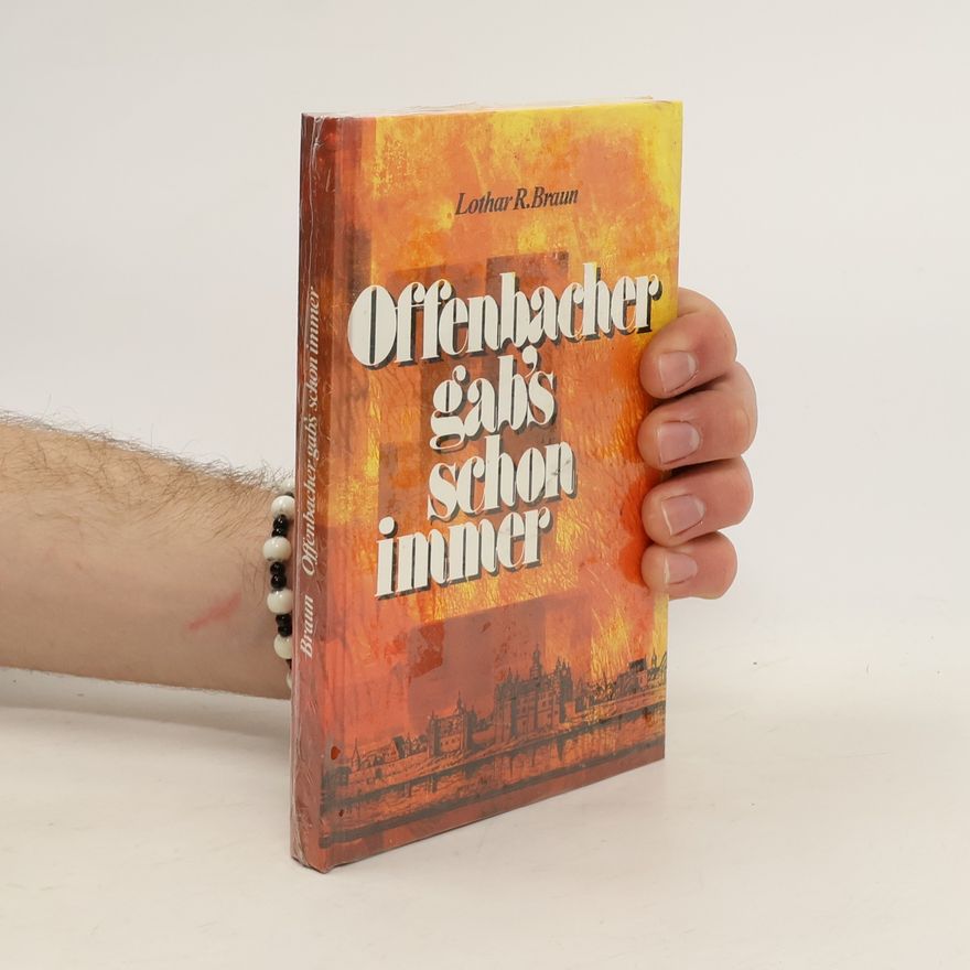 Lothar R. Braun Offenbacher gab`s schon immer