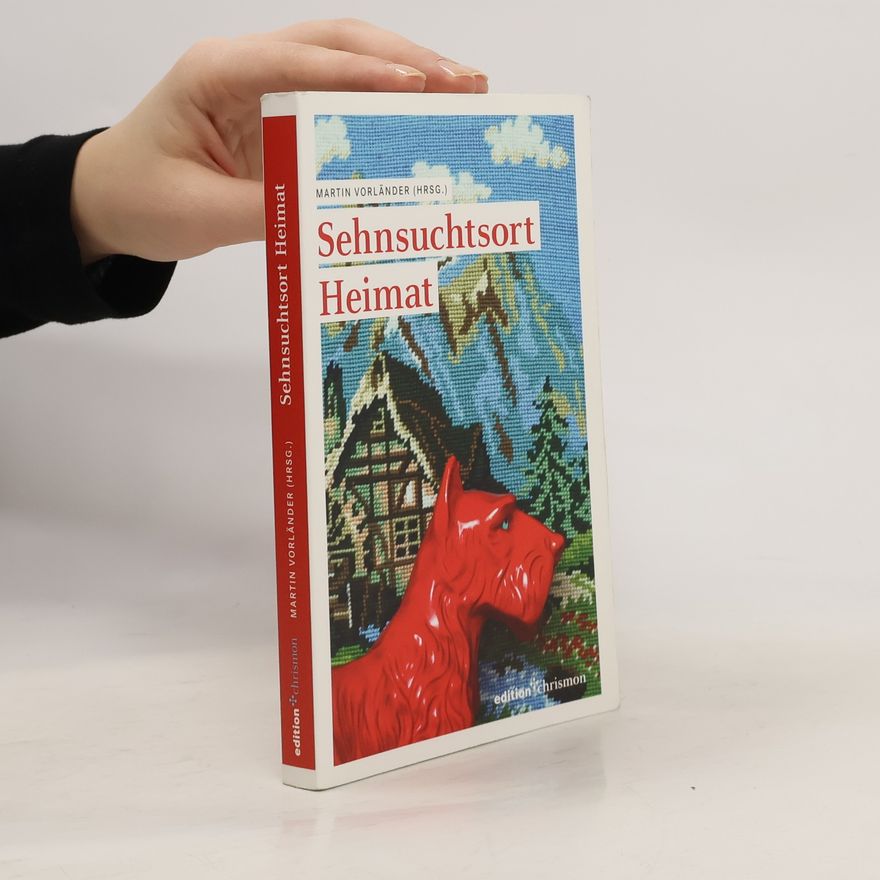 Martin Vorla nder Sehnsuchtsort Heimat