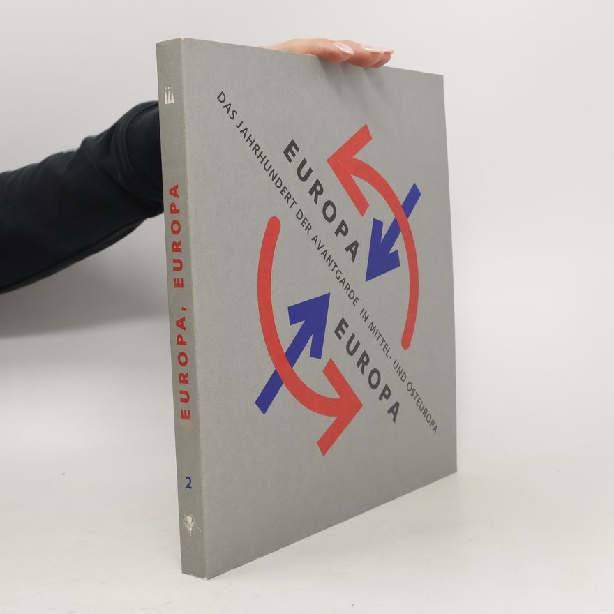 Ryszard Stanislawski Europa. Das Jahrhundert der Avantgarde in Mittel- und Osteuropa