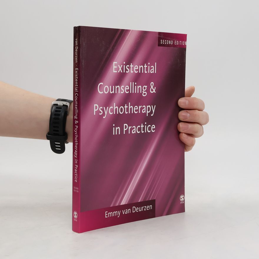 Emmy Van Deurzen Existential Counselling & Psychotherapy in Practice