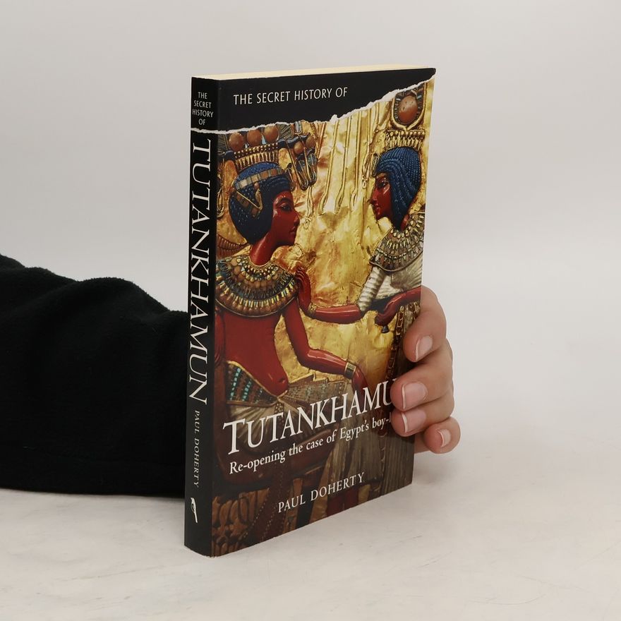 Paul C. Doherty A Secret History of Tutankhamun